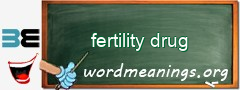 WordMeaning blackboard for fertility drug